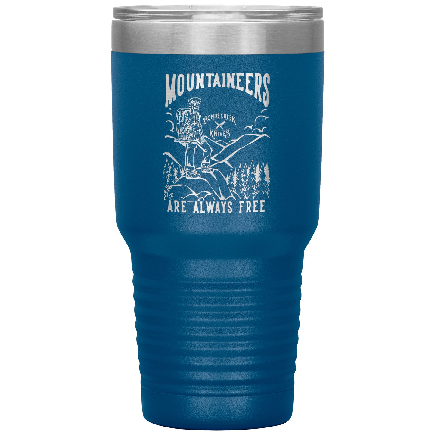 Mountaineers Are Always Free Tumbler