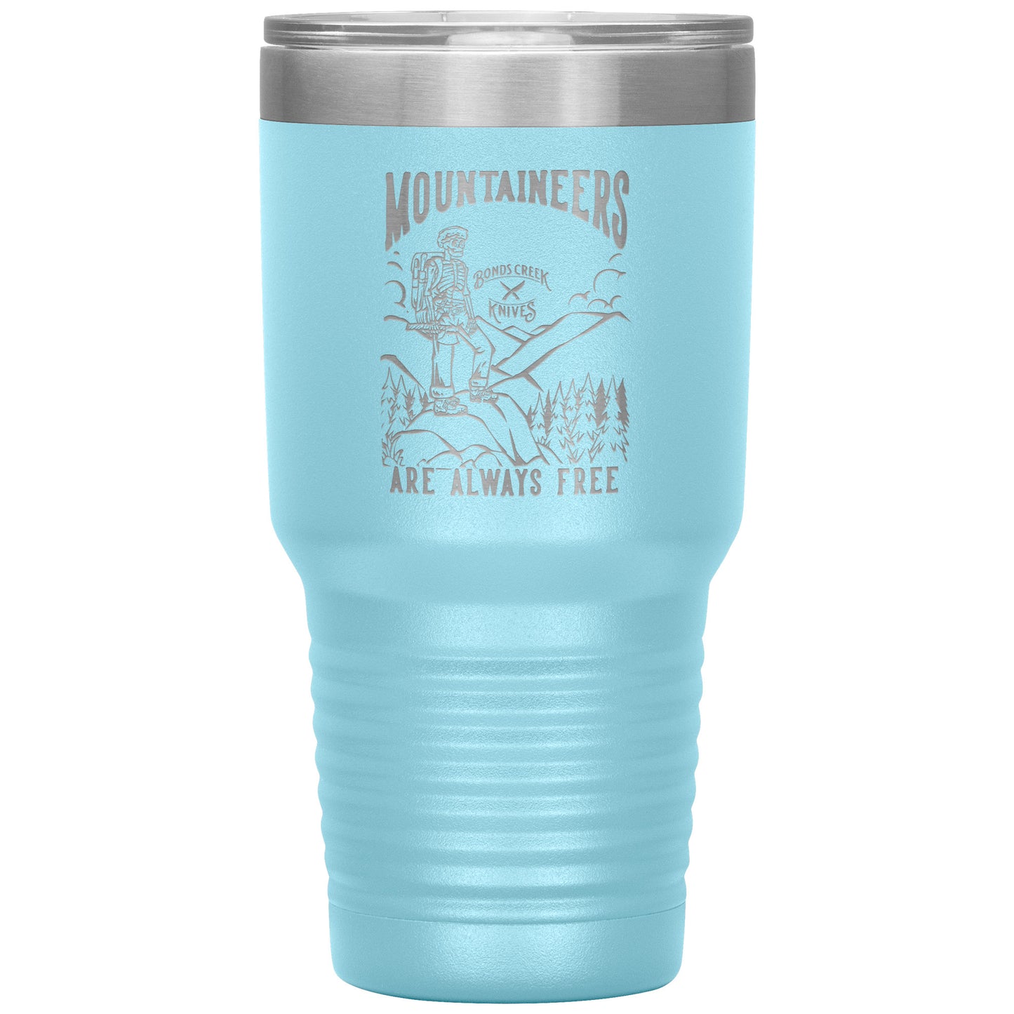 Mountaineers Are Always Free Tumbler