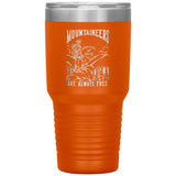 Mountaineers Are Always Free Tumbler